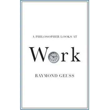 Cizí jazyk Philosopher Looks at Work - Geuss, Raymond (University of Cambridge)
