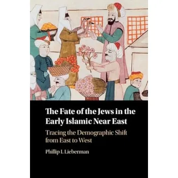 Kniha Fate of the Jews in the Early Islamic Near East - Lieberman, Phillip (Vanderbilt University, Tennessee)