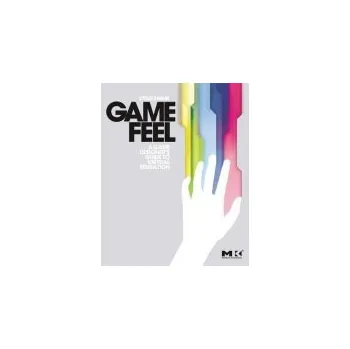 Cizojazyčná kniha Game Feel - Swink, Steve