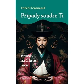 Případy soudce Ti: Vraždy na Žluté řece - Frédéric Lenormand