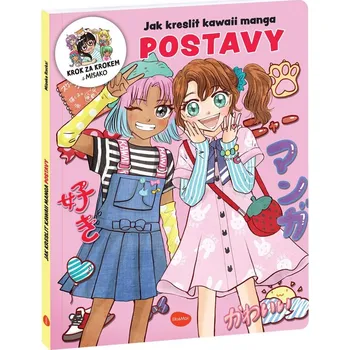 Jak kreslit kawaii manga POSTAVY – Krok za krokem s MISAKO - Takashima Misako