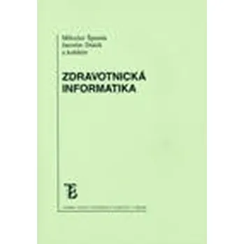Zdravotnická informatika - Špunda Miloslav, Dušek Jaroslav