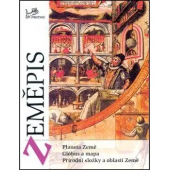 Zeměpis 1 – Fyzický zeměpis - Planeta Země, glóbus a mapa, přírodní složky a oblasti Země - Demek Jaromír