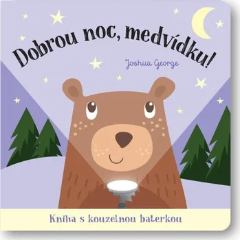 Dobrou noc, medvídku! Kniha s kouzelnou baterkou