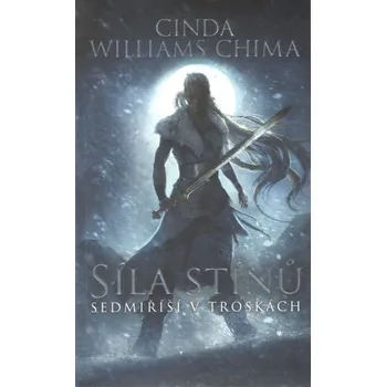 Síla stínů - Sedmiříší v troskách 2 - Williams Chima Cinda