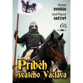 Příběh svatého Václava - Dvořák Otomar, Snětivý Josef Pepson,