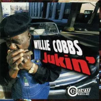 Zahraniční hudba CD Willie Cobbs: Jukin' 2000
