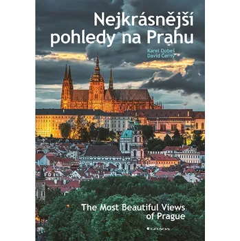 Nejkrásnější pohledy na Prahu / The Most Beautiful Views of Prague - Černý David, Dobeš Karel