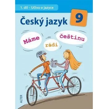 Český jazyk Český jazyk 9/I. díl - Učivo o jazyce - Máme rádi češtinu - Dědeček Jiří, Hrdličková Hana