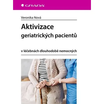 Aktivizace geriatrických pacientů v léčebnách dlouhodobě nemocných - Nová Veronika