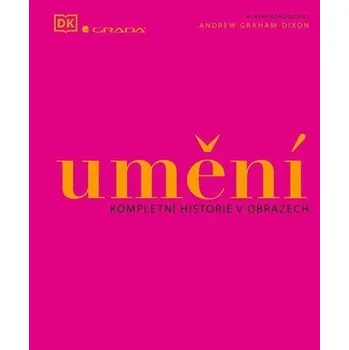 Umění Umění - Kompletní historie v obrazech