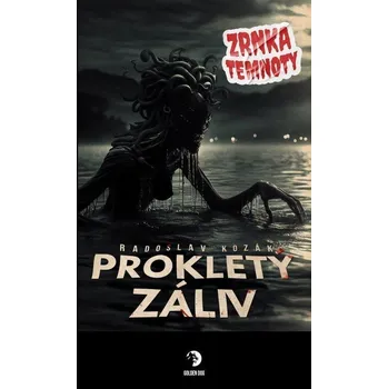 Prokletý záliv - Zrnka temnoty 21 - Kozák Radoslav