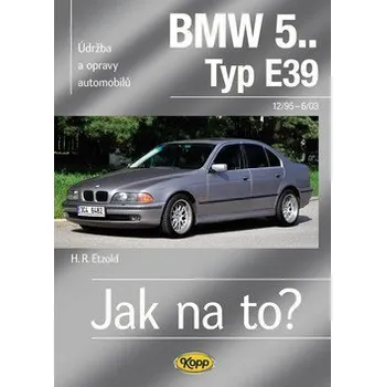 BMW 5.. -Typ E39 - 12/95–6/03 - Jak na to? 107. - Etzold Hans-Rüdiger