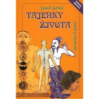 Tajenky života od teorie k praxi - Jonáš Josef