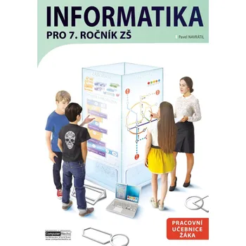 Informatika pro 7. ročník ZŠ - Pracovní učebnice žáka - Navrátil Pavel