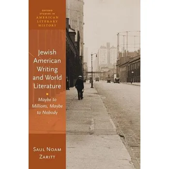 Jewish American Writing and World Literature - Zaritt, Saul Noam