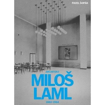 Architekt Miloš Laml (1884-1964) - Šopák Pavel