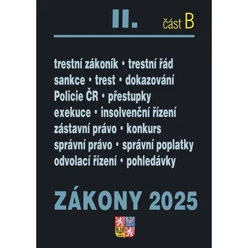 Zákony II/B 2025 Trestní právo - Trestní zákoník, Trestní řád, Policejní sbor, Exekuce, Insolvenční