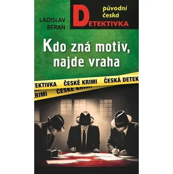 Kdo zná motiv, najde vraha - Beran Ladislav