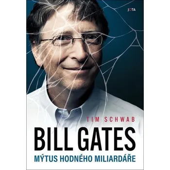 Bill Gates - Mýtus hodného miliardáře - Schwab Tim