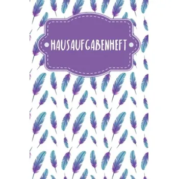 Cizojazyčná kniha Hausaufgabenheft: Heft für Kinder + Schüler + Studenten - Motiv: Federn (Gerda Wagner)(Brožovaná)