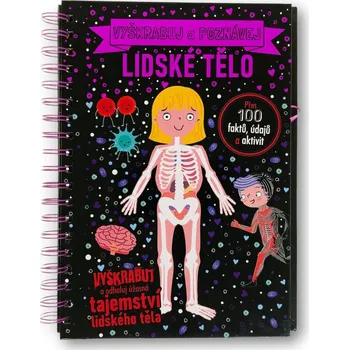 omalovánky Vyškrabuj a poznávej Lidské tělo - Ganeriová Anita