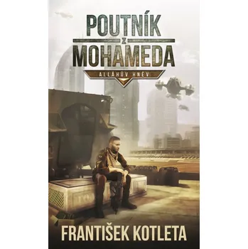 Poutník z Mohameda - Alláhův hněv - Kotleta František
