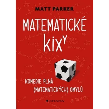 Matematické kixy - Komedie plná (matematických) omylů - Parker Matthew