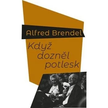 Když dozněl potlesk - Brendel Alfred