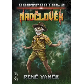 Nadčlověk - Bodyportal 2 - Vaněk René