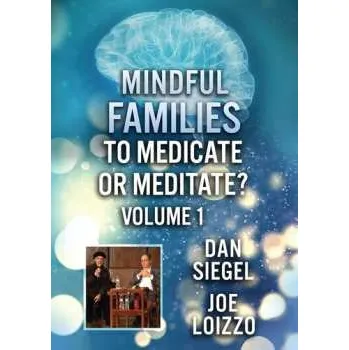 Zahraniční hudba DVD Feature Film: Mindful Families: To Medicate Or Meditate Volume 1 2024