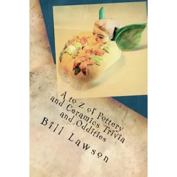 Učebnice A to Z of Pottery and Ceramics Trivia and Oddities (Bill Lawson)(Brožovaná)