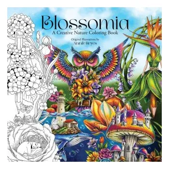 Blossomia. A Creative Nature Coloring (Annie Reyes)(Brožovaná)