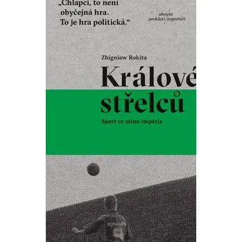 Králové střelců - Sport ve stínu impéria - Rokita Zbigniew