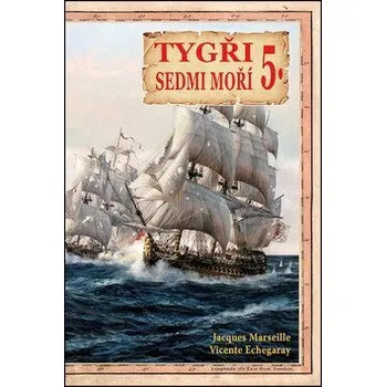 Tygři sedmi moří 5. - Iberští korzáři 17.-18. století - Echegaray Vicente, Marseille Jacgues