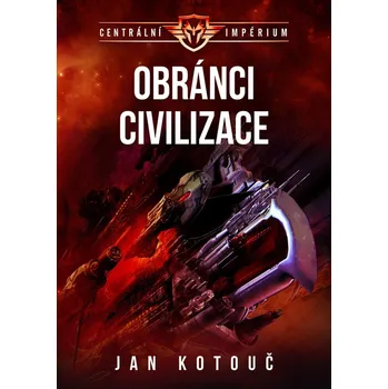 Centrální impérium 3 - Obránci civilizace - Kotouč Jan