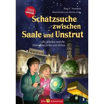 První čtění Schatzsuche zwischen Saale und Unstrut - Lilly, Nikolas und die Himmelscheibe von Nebra - Nowack, Jörg F. [DE] (2025, Firma, Biber & Butzemann)