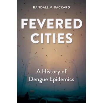 Cizojazyčná kniha Fevered Cities - Packard, Randall M. (Director, The Johns Hopkins University)