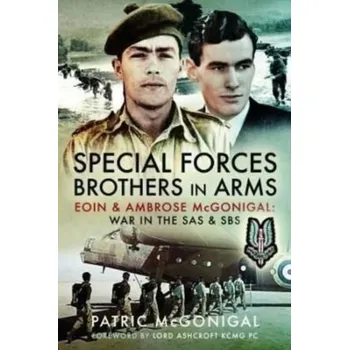 Special Forces Brothers in Arms - McGonigal, Patric