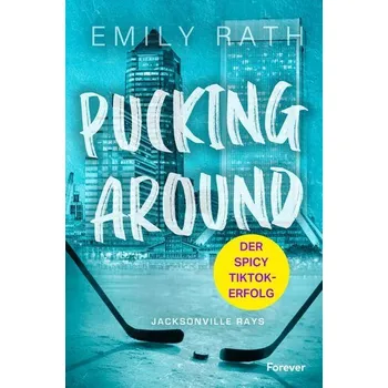 Pucking Around - Rath, Emily [DE] (2025, Brožovaná, Forever)