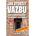 Jak vydržet vazbu aneb čtení pro všechny, které tento osud potká - Jiří Otakar (2014, brožovaná)