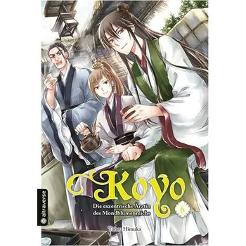 Komiks pro dospělé Koyo - Die exzentrische Ärztin des Mondblumenreichs 06 - Himuka, Tohru