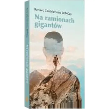 Na ramionach gigantów - Raniero Cantalamessa