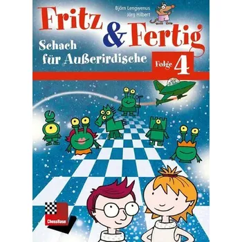Fritz&Fertig Folge 4: Schach für Außerirdische - Hilbert, Jörg