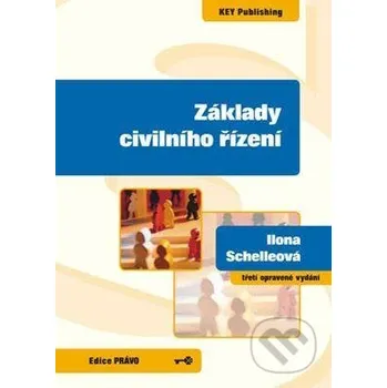 Základy civilního řízení - Ilona Schelleová Key publishing