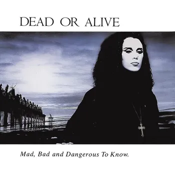 DVD film Mad, Bad and Dangerous To Know Dead or Alive - CD