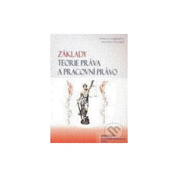 Základy teorie práva a pracovní právo - Marcela Kubínková Univerzita J.A. Komenského Praha