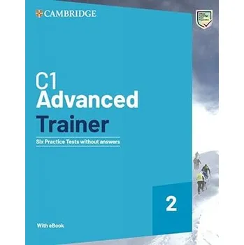 Cizí jazyk C1 Advanced Trainer 2 Six Practice Tests Without Answers With Audio Download With Ebook