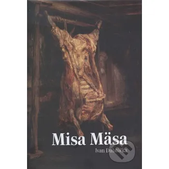 Misa Mäsa - Ivan Dubnička Infopress