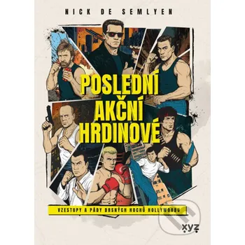 Kniha Poslední akční hrdinové - Nick de Semlyen XYZ